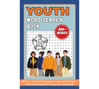 Youth Word Search Book: 800+ Fun Words & 80 Engaging Puzzles with Solutions - Perfect Brain Games for Teens and Young Adults