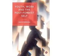 Youth Work and the PostFordist Self by Farrugia & David The University of Newcastle & Australia Farrugia David The University of Newcastle Australia (Auteur)