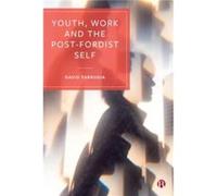 Youth Work and the PostFordist Self by Farrugia & David The University of Newcastle & Australia Farrugia David The University of Newcastle Australia (Auteur)
