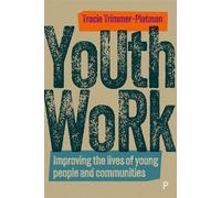 Youth Work Improving the Lives of Young People and Communities - Tracie Trimmer-Platman - Policy Press - ebook (ePub) - Livre