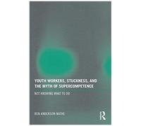 Youth Workers, Stuckness, And The Myth Of Supercompetence