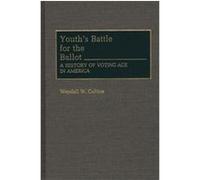 Youth's Battle for the Ballot, Contributions in Political Science Wendell W. Cultice (Auteur)