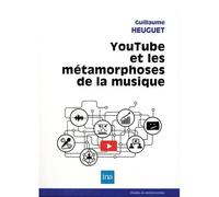Youtube et les metamorphoses de la musiq - Guillaume Heuguet - I.n.a. - broché - Etude