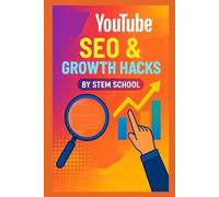 Youtube Seo & Growth Hacks: Ranking Secrets To Increase Views & Subscribers (Digital Skill Development - The Future Of Innovation)