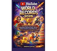 YouTube World Records 2026: Legendary Records in Gaming, Daring Feats, Music, Kids Content, and Beyond