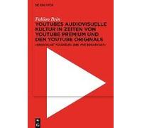 Youtubes Audiovisuelle Kultur In Zeiten Von Youtube Premium Und Den Youtube Originals