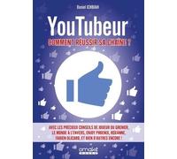 Youtubeur : Comment réussir sa chaîne ?