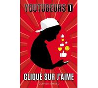 Youtubeurs Tome 1 - Clique Sur J'aime