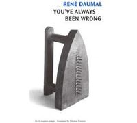 Youve Always Been Wrong by Rene Daumal Rene Daumal (Auteur)