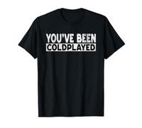 You've Been Coldplayed - Funny CEO Distressed Print T-Shirt