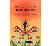 You've Been Here Before: For Those Who Sense There's More To Reality