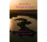 You've Been Through So Much: A Life Of Grief & Love