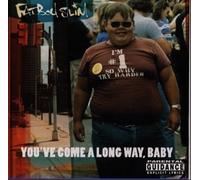 You've Come a Long Way Baby by Fatboy Slim