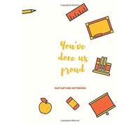 You've Done Us Proud: Guitarary Notebook,A Blank Musical Notebook For Composing Your Music, Size 8.5 X 11 Inches