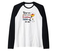 You've Got a Drinking Friend in Me Manche Raglan