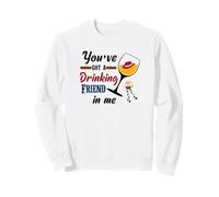 You've Got a Drinking Friend in Me Sweatshirt