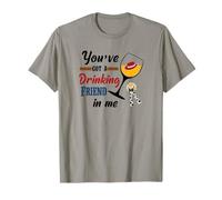 You've Got a Drinking Friend in Me T-Shirt
