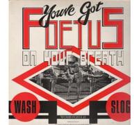 YOU'VE GOT FOETUS ON YOUR BREATH - WASH IT ALL OFF 12 INCH (12" VINYL) UK SOME BIZARRE 1984