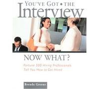 You've Got the Interview ? Now What? Brenda Greene (Auteur)