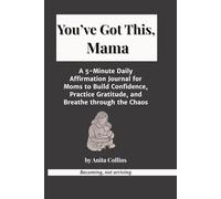 You've Got This, Mama: A 5-Minute Daily Affirmation & Mental Wellness Journal for Busy Moms (Dark Gray Edition)