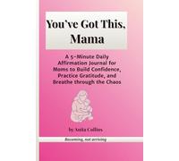 You've Got This, Mama: A 5-Minute Daily Affirmation & Mental Wellness Journal for Busy Moms Who Need a Little Grace (Pink Edition)