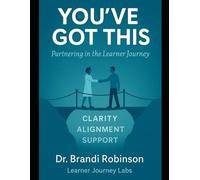You've Got This! Partnering in the Learner Journey