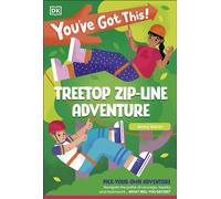You've Got This! Treetop Zip-Line Adventure Pick Your Own Adventure - DK - DK Children - ebook (ePub) - Livre