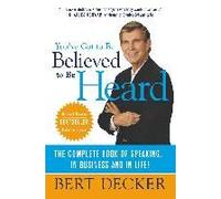 You've Got To Be Believed To Be Heard