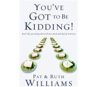 You'Ve Got to Be Kidding! Pat Williams, Ruth Williams (Auteur)