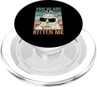 You've Got to Be Kitten Me Chaton Miaou Chat Chatons Chats PopSockets PopGrip pour MagSafe