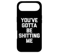 You've Gotta Be Shitting Me - Dire drôle Sarcastique Fantaisie Coque pour iPhone Air