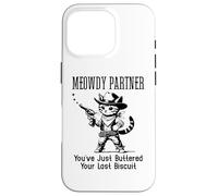 You've Just Buttered Your Last Biscuit Cat Meowdy Partner Coque pour iPhone 16 Pro