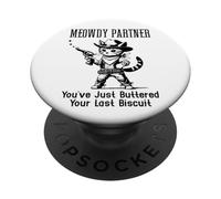 You've Just Buttered Your Last Biscuit Cat Meowdy Partner PopSockets PopGrip Adhésif