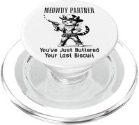 You've Just Buttered Your Last Biscuit Cat Meowdy Partner PopSockets PopGrip pour MagSafe
