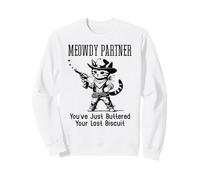You've Just Buttered Your Last Biscuit Cat Meowdy Partner Sweatshirt