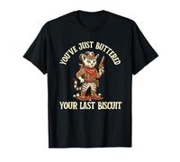 You've Just Buttered Your Last Biscuit - Chat Lover Kitty T-Shirt