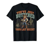You've Just Buttered Your Last Biscuit Western Cat Cowboy T-Shirt