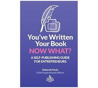 You've Written Your Book. Now What?