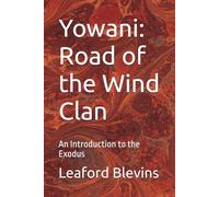 Yowani: Road of the Wind Clan: An Introduction to the Exodus