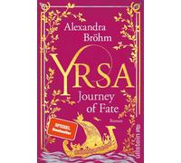Yrsa. Journey of Fate: Roman | Der Auftakt einer romantischen Wikinger-Dilogie voller nordischer Mythologie