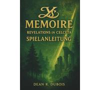 Ys Memory: Revelations In Celceta - Spielanleitung: Ein umfassendes Spielerhandbuch zu Celcetas Wäldern, Bossen und verborgenen Wahrheiten