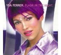 Ysa Ferrer - Flash in The Night