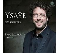Ysaïe Six Sonates Eric Lacrouts