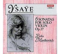 Ysaÿe : 6 Sonates Pour Violon Solo, Op. 27