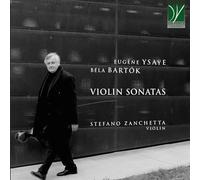 Ysaÿe-Bartók : Sonates pour Violon/Stefano Zanchetta