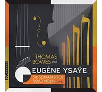 Ysaye / Bowes - 6 Sonatas For Solo Violin [Compact Discs]