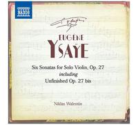 Eugène Ysaÿe – Six sonates pour violon solo, Op. 27 – CD – Naxos