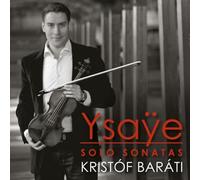 Ysaÿe: Sonatas for Solo Violin