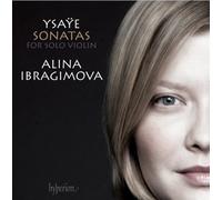Ysaye: Sonatas for Solo Violin Nos.1-6 by Alina Ibragimova [Audio CD] NEUF