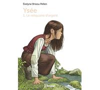 Ysée T1 - Le reliquaire d'argent: Le reliquaire d'argent